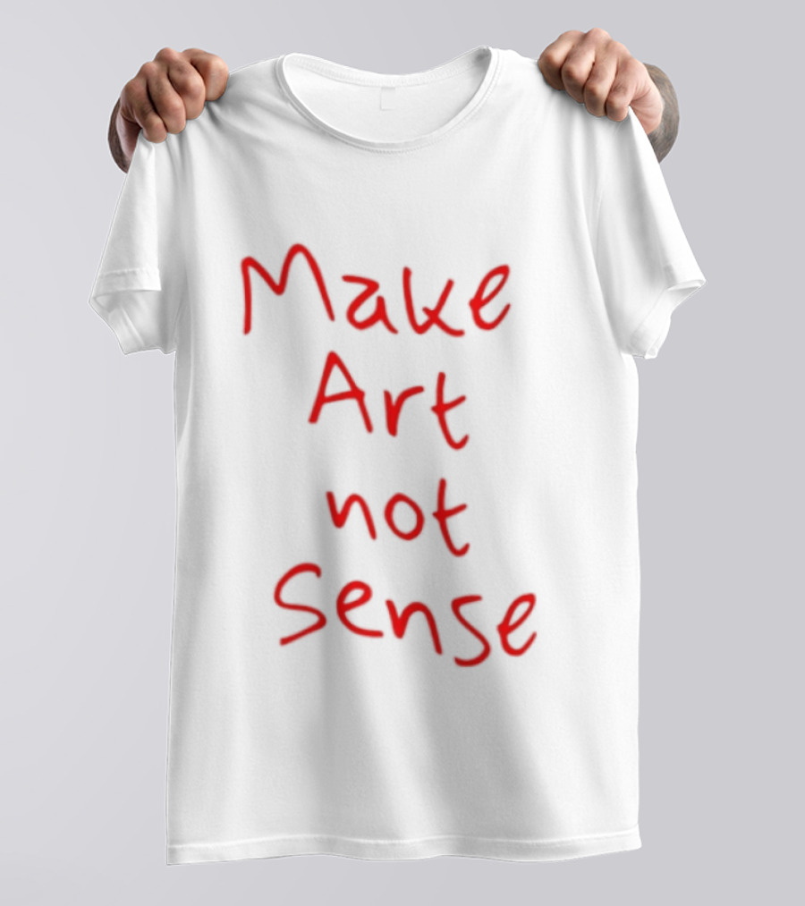 Make Art Not Sense Red Handwritten T-Shirt