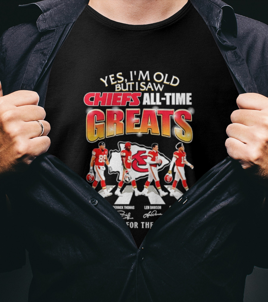 Yes I'm Old But I Saw Chiefs All Time Greats Thank You For The Memories T-Shirt