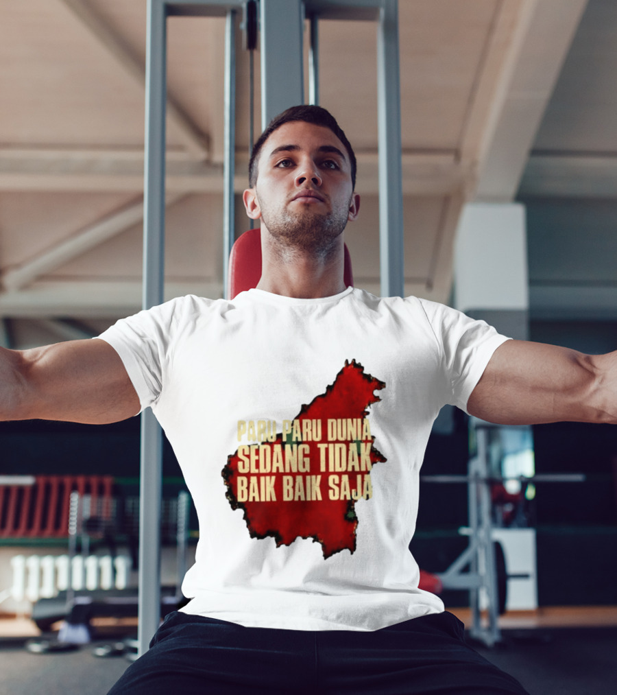 Paru Paru Dunia Sedang Tidak Baik Baik Saja Save The Planet Conservation Message T-Shirt