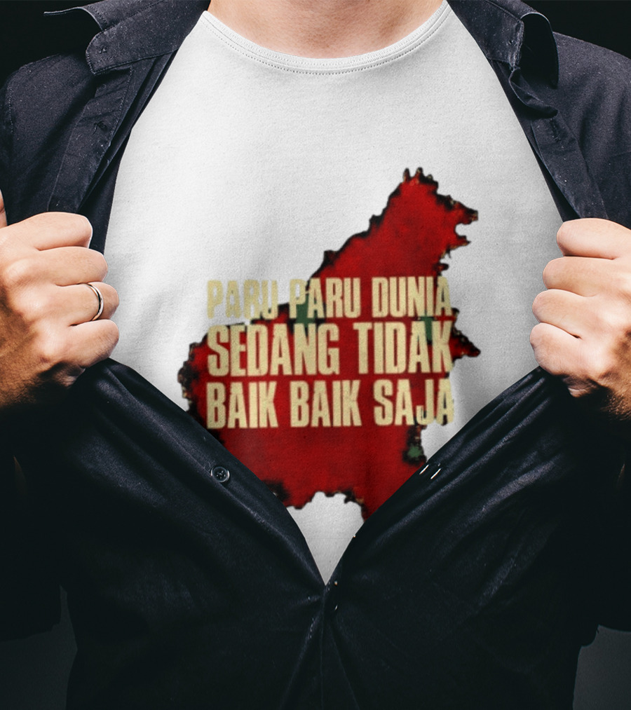 Paru Paru Dunia Sedang Tidak Baik Baik Saja Save The Planet Conservation Message T-Shirt