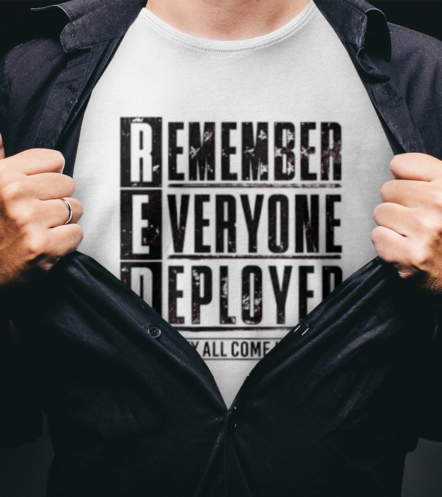 RED Friday Remember Everyone Deployed Until They All Come Home Support Ribbon T-Shirt