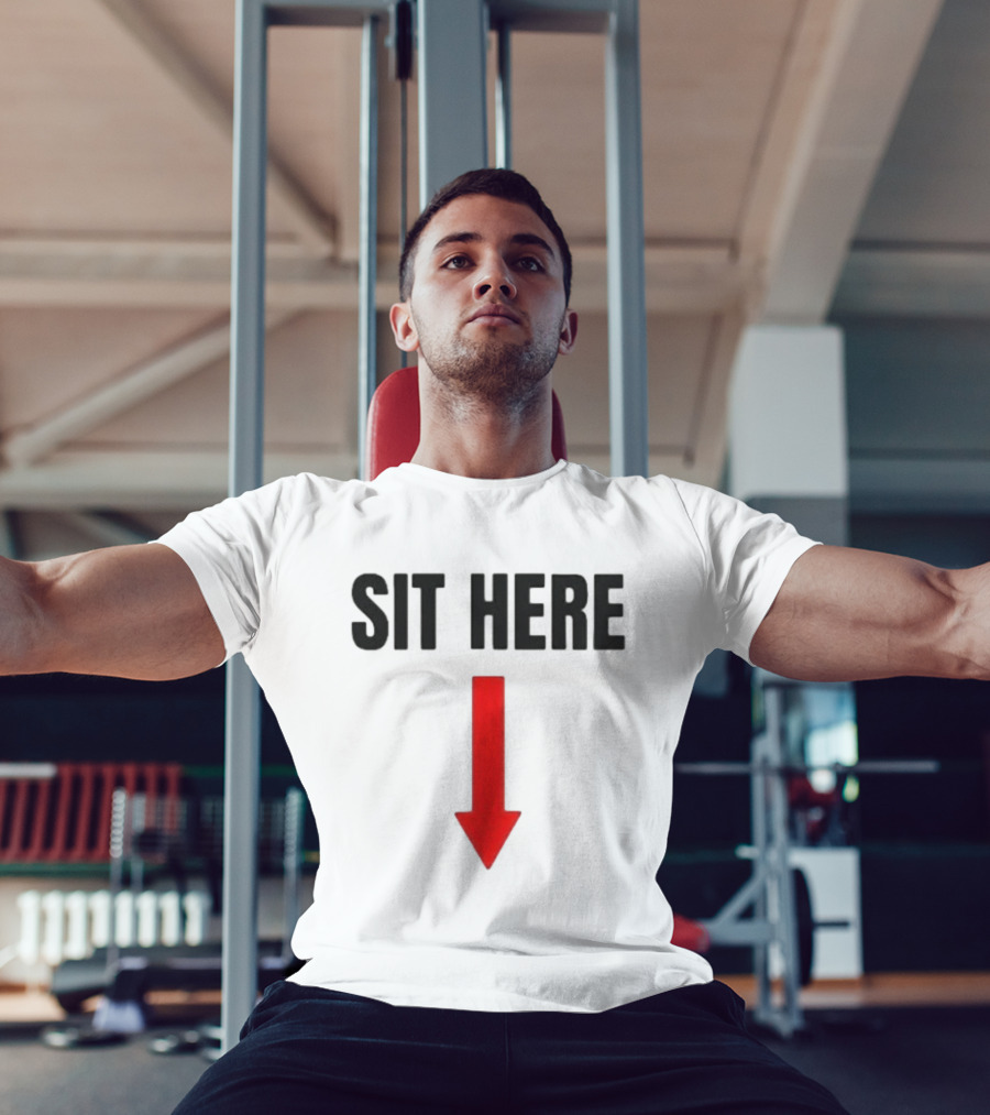 SIT HERE Red Arrow Seating Instructional Sign T-Shirt