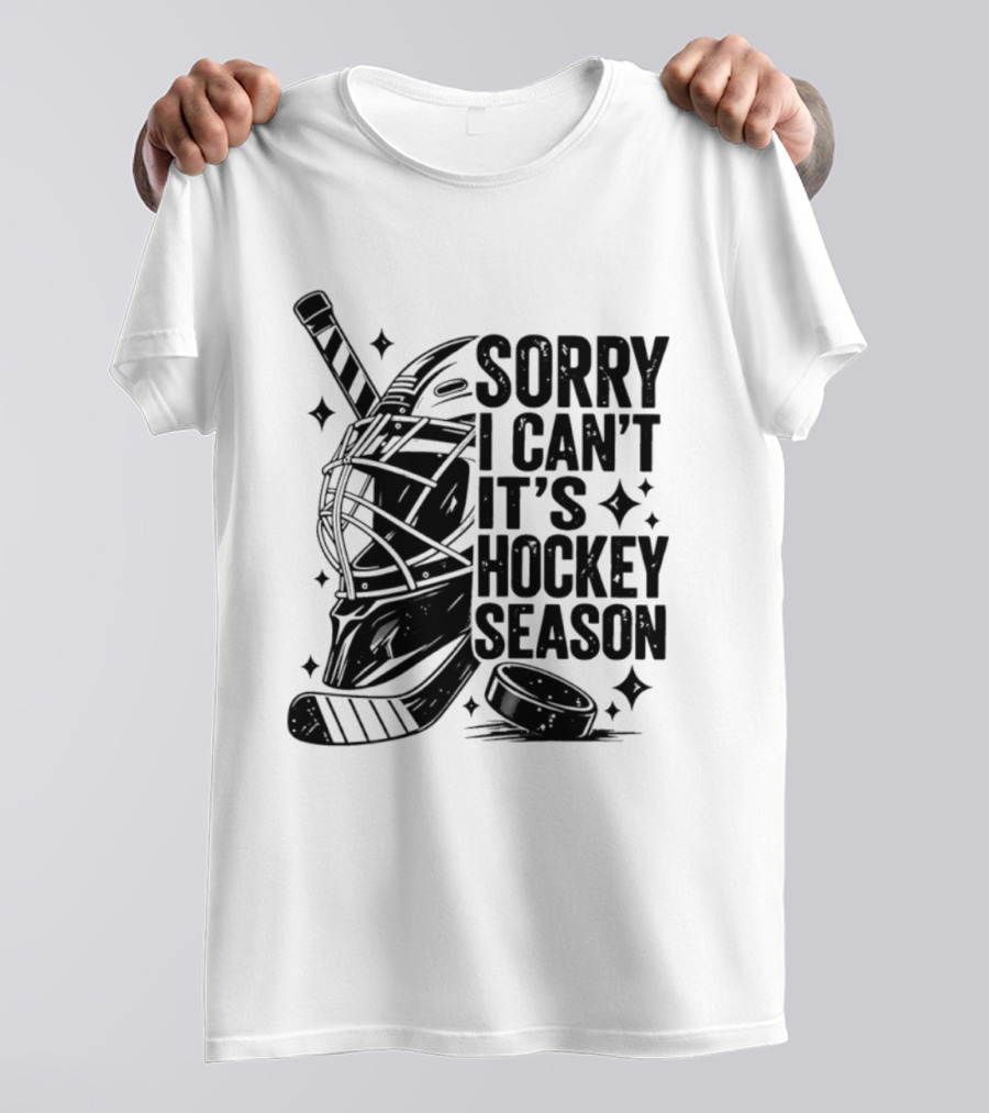 Sorry I Can't It's Hockey Season Goalie Mask Stick Puck T-Shirt
