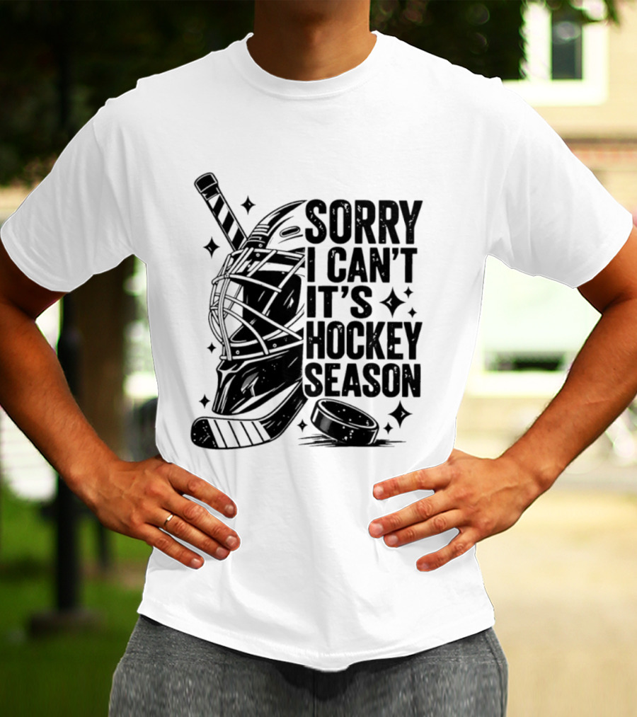 Sorry I Can't It's Hockey Season Goalie Mask Stick Puck T-Shirt
