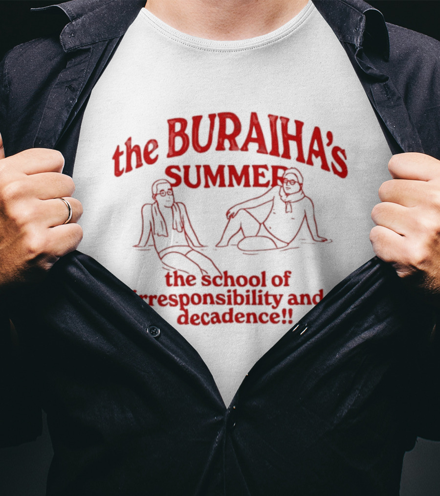 The Buraiha's Summer School Of Irresponsibility And Decadence T-Shirt