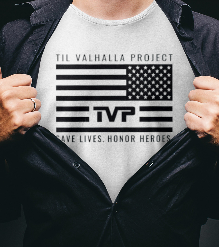 Til Valhalla Project TVP American Flag Save Lives Honor Heroes T-Shirt
