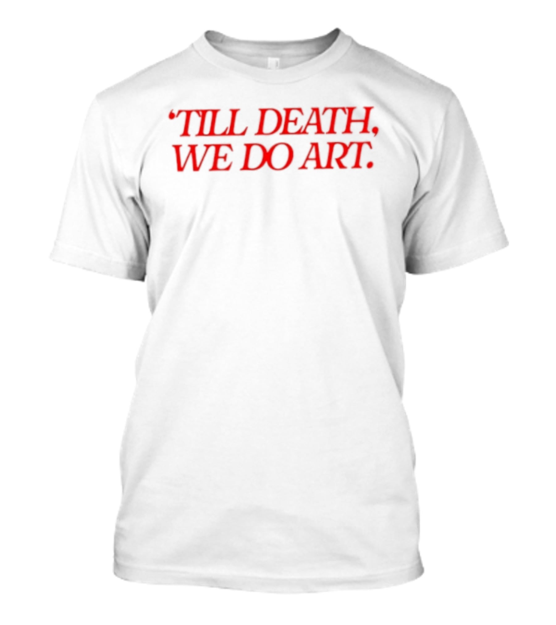 Till Death We Do T-Shirt