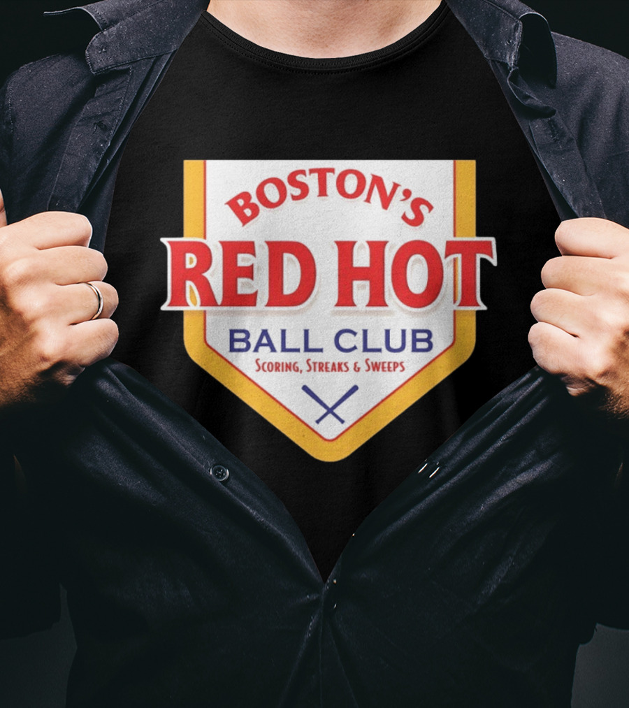 Boston's Red Hot Ball Club Scoring Streaks And Sweeps T-Shirt