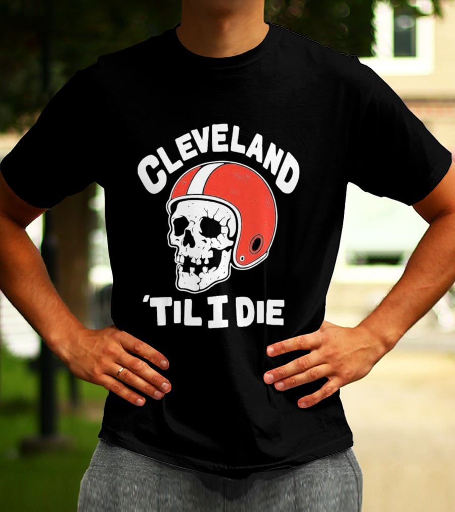 Cleveland 'Til I Die Skull Red Football Helmet T-Shirt