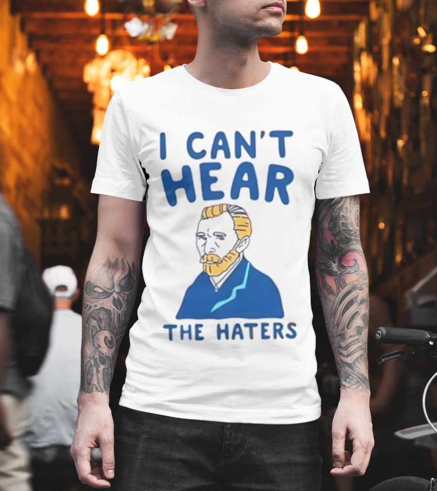 Van Gogh I Can't Hear The Haters Blue T-Shirt