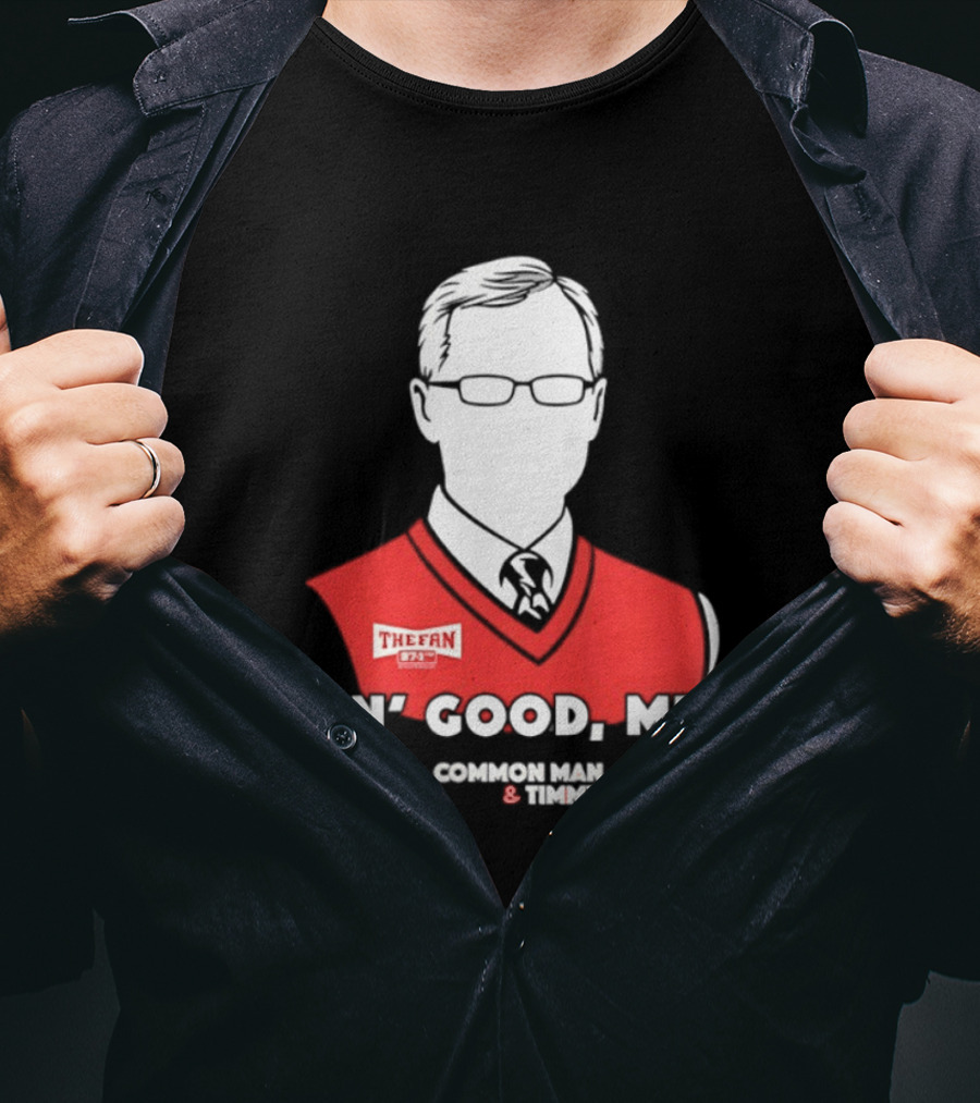 The Fan Common Man & Timmy Doin' Good Mike 97.1 Radio Show T-Shirt