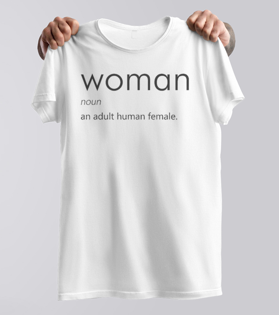 Woman Noun Definition An Adult Human Female T-Shirt