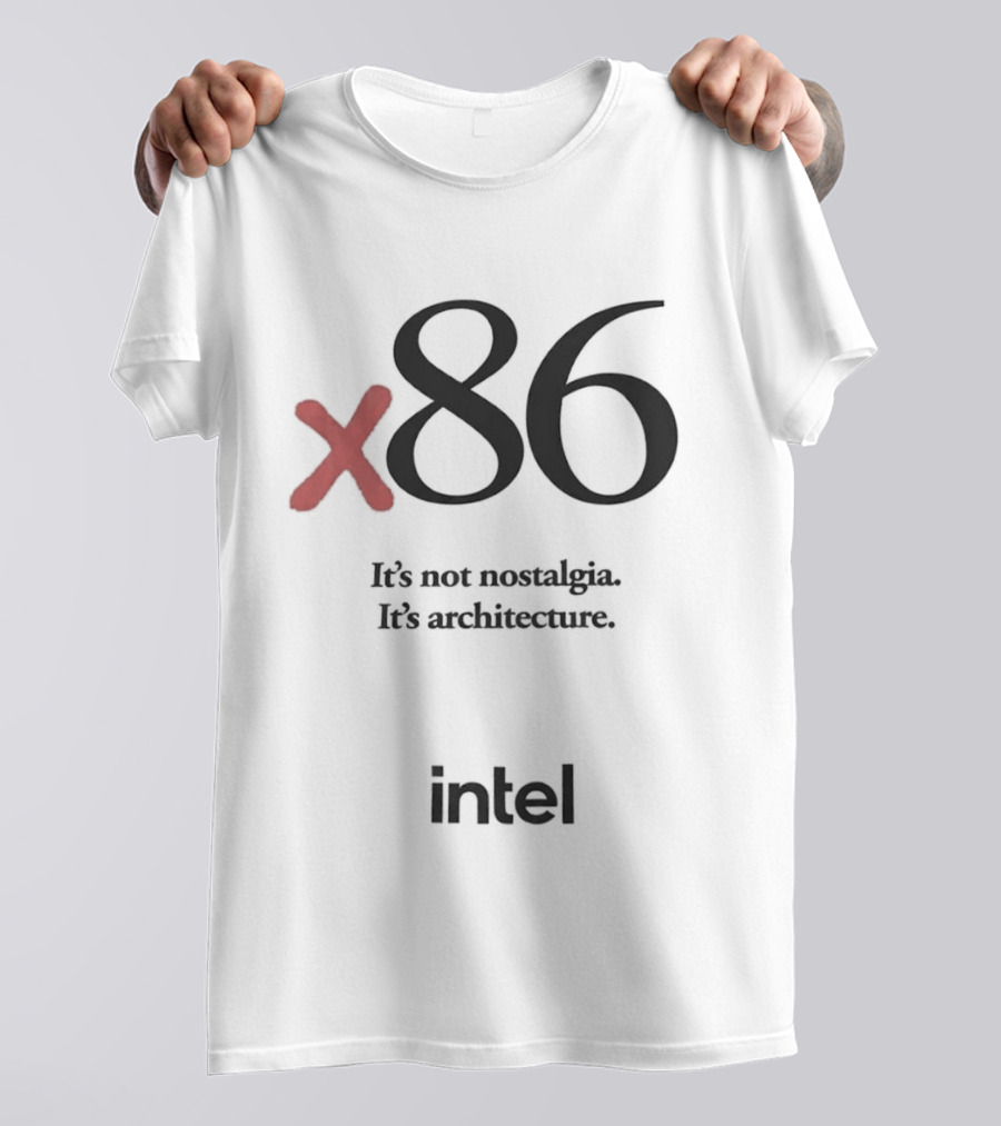 X86 It's Not Nostalgia It's Architecture Intel T-Shirt