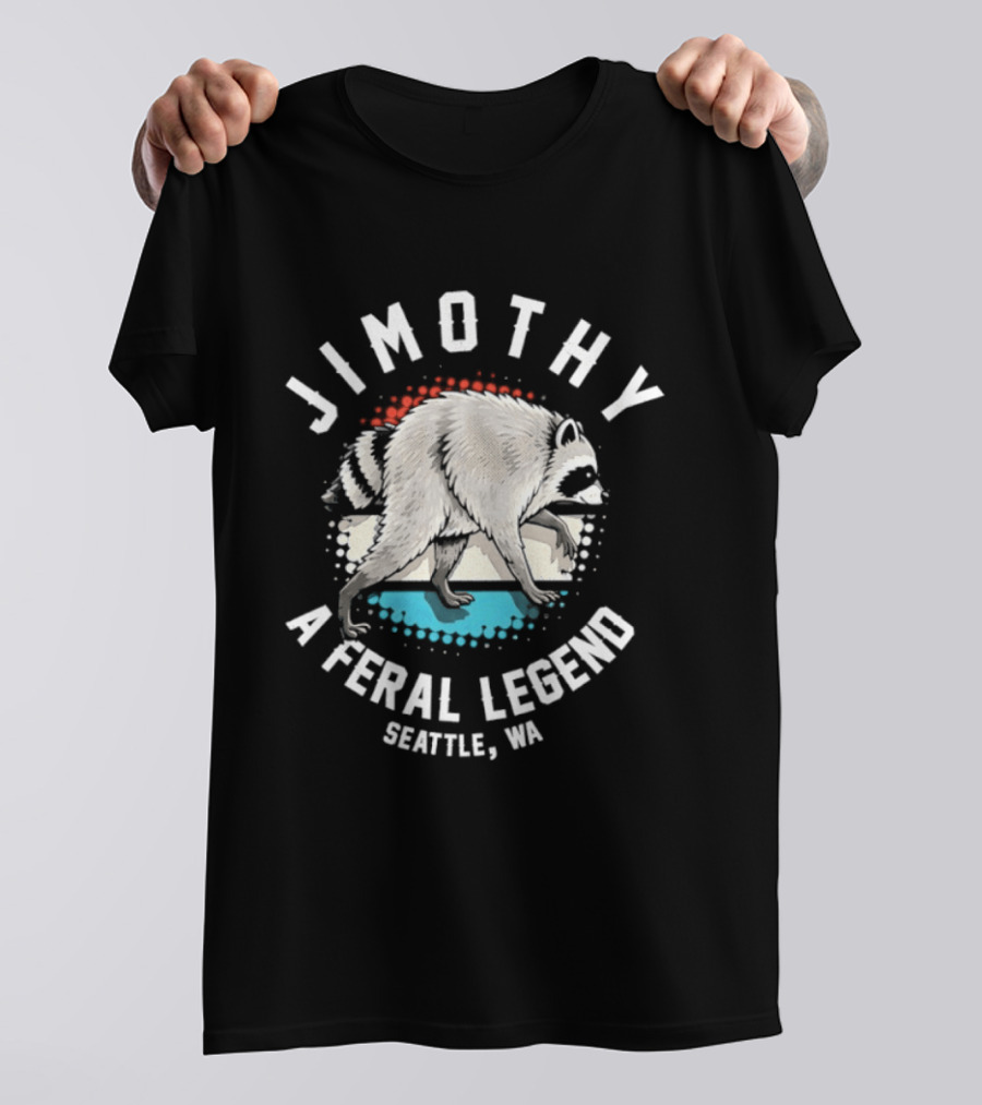 Jimothy Feral Legend Raccoon Seattle WA T-Shirt