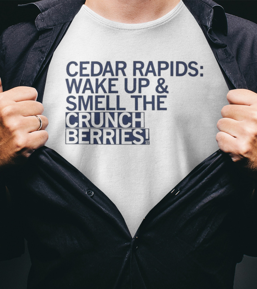 Cedar Rapids Wake Up And Smell The Crunch Berries T-Shirt