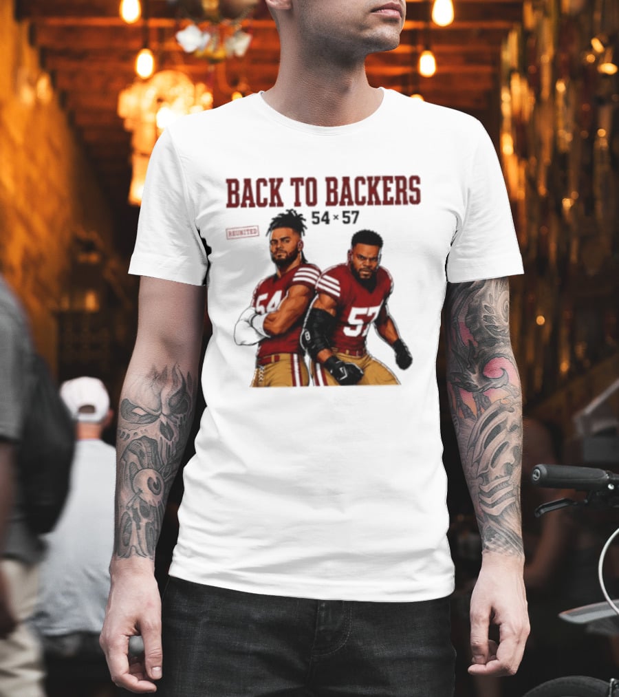 Back To Backers 54 X 57 San Francisco 49ers Football Players Bay Area T-Shirt
