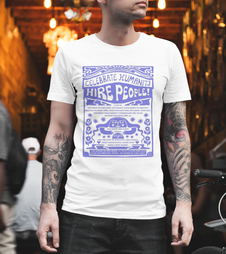 Celebrate Humanity Hire People Embrace Inclusion Diversity Kindness T-Shirt
