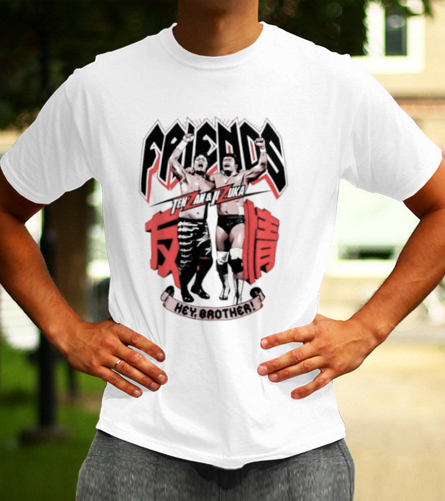 Hiroyoshi Tenzan Takashi Iizuka Friendship Tag Hey Brother Friends Kanji T-Shirt