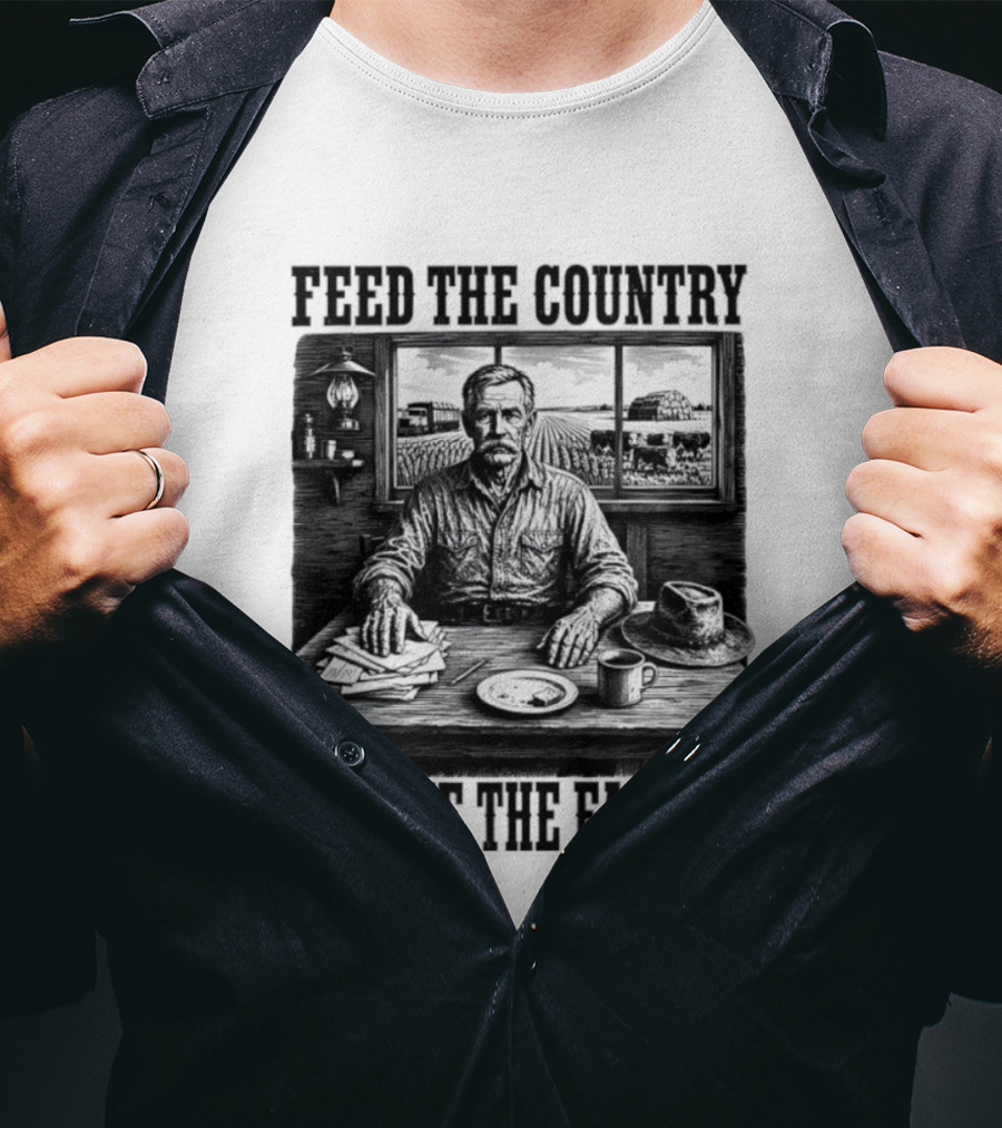 Feed The Country Starve The Farmer Agriculture Farmer In Cabin With Fields And Hat T-Shirt