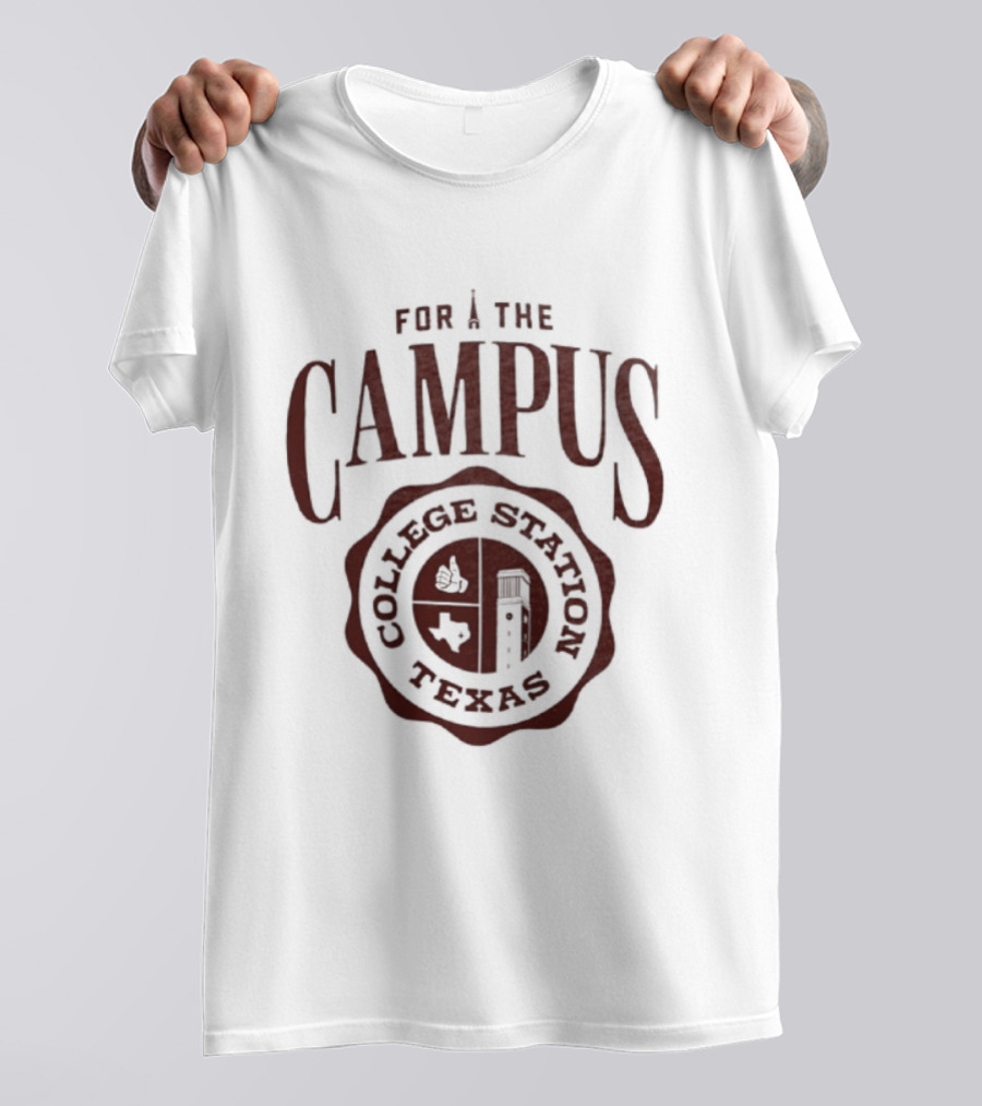For The Campus College Station Texas T-Shirt