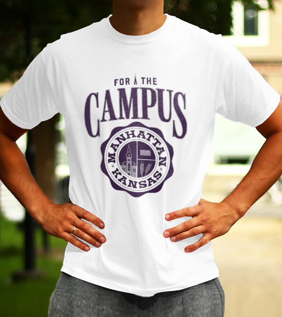 For The Campus Manhattan Kansas T-Shirt
