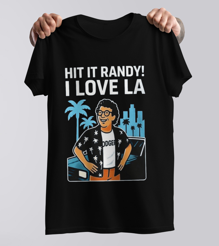 Hit It Randy I Love LA Dodgers Vintage Vibes Palm Trees Skyline T-Shirt