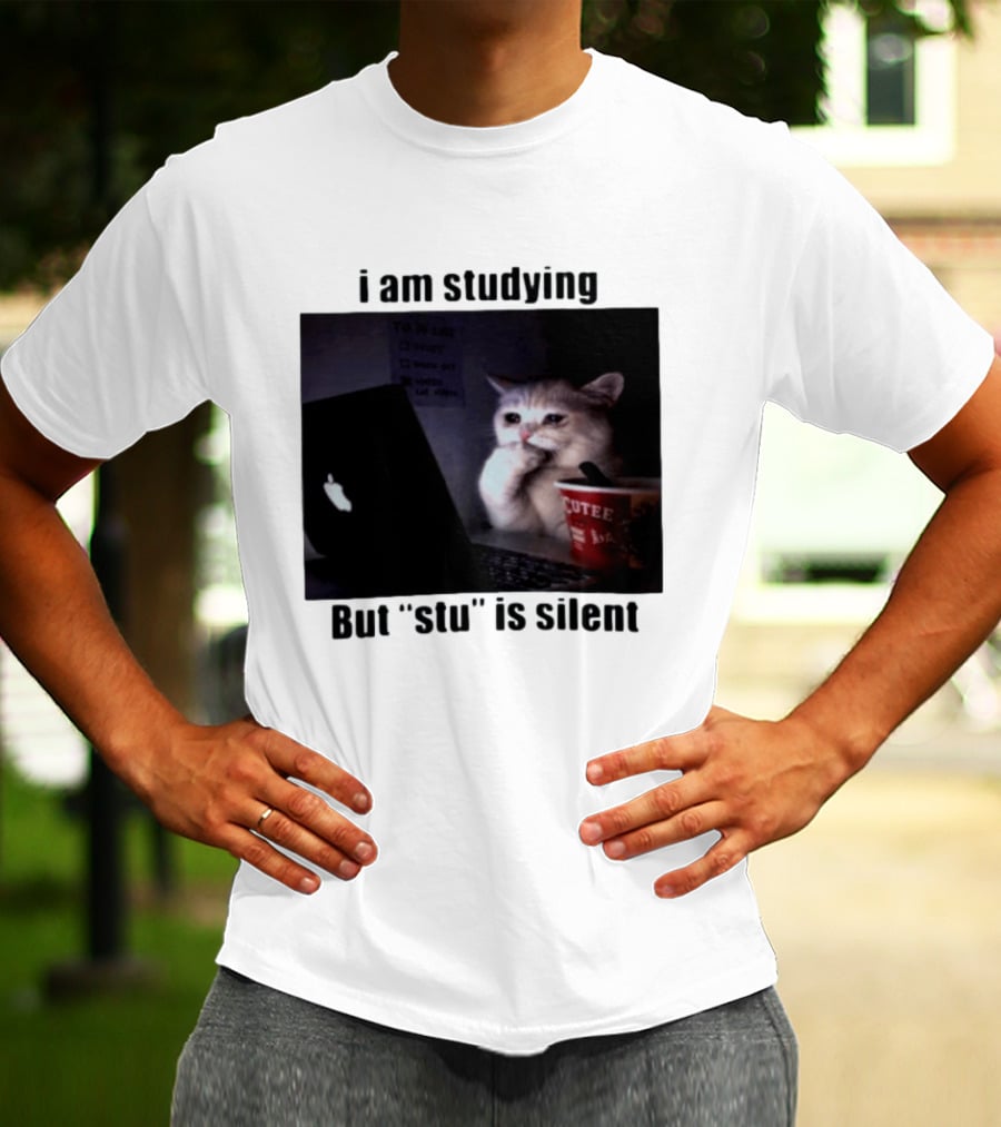I Am Studying But "stu" Is Silent Sad Cat Meme Laptop Cup T-Shirt
