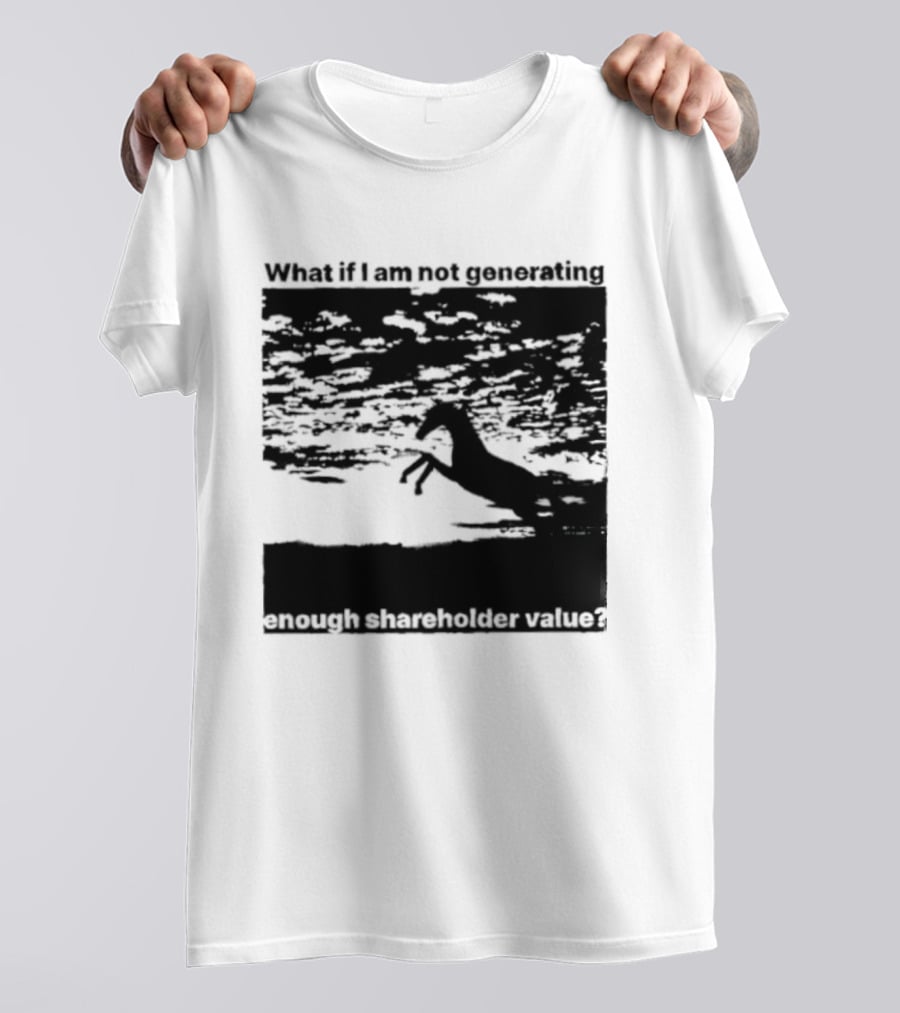 What If I Am Not Generating Enough Shareholder Value Deer Sunset Scene T-Shirt