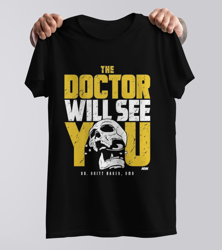 The Doctor Will See You Dr. Britt Baker DMD AEW T-Shirt