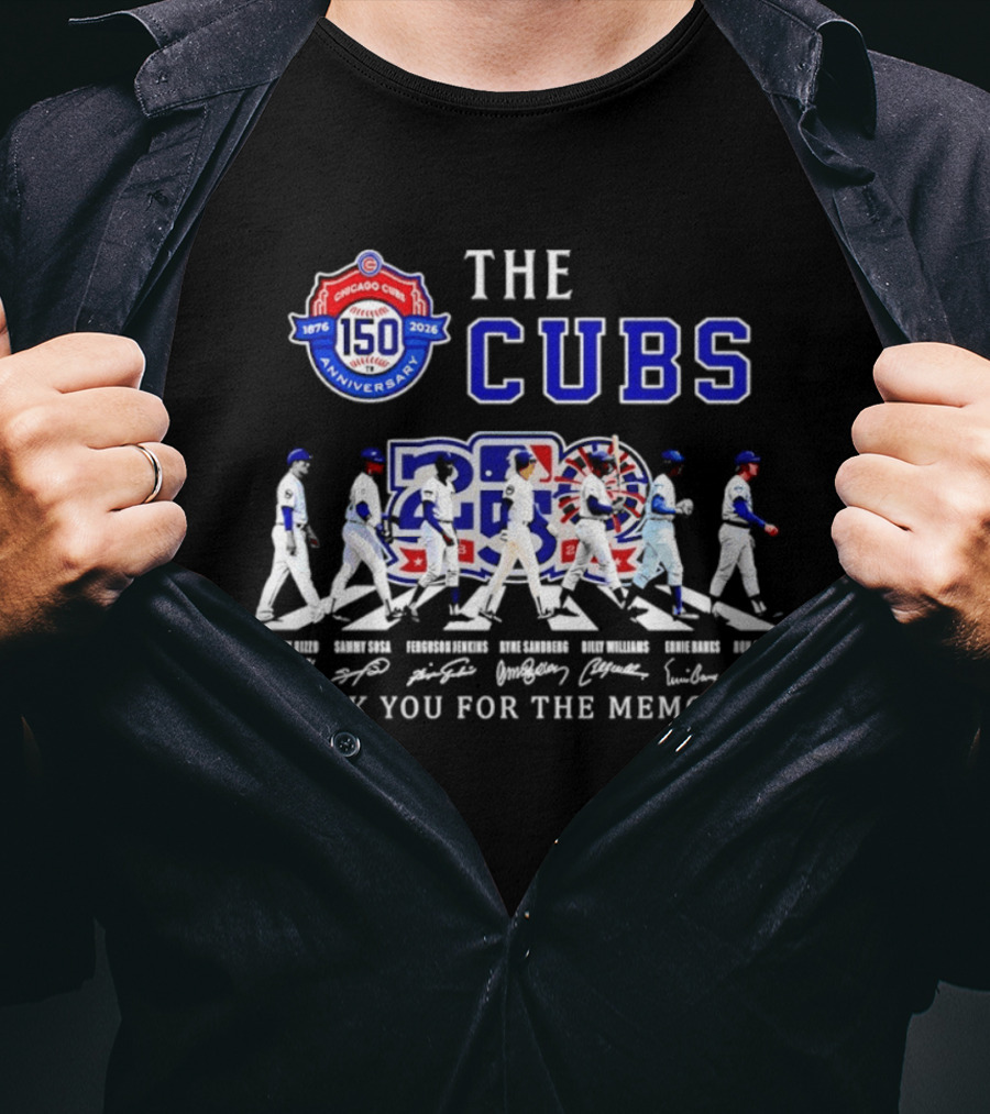 The Cubs 150th Anniversary 1876 2026 Thank You For The Memories 2026 Season Signatures T-Shirt