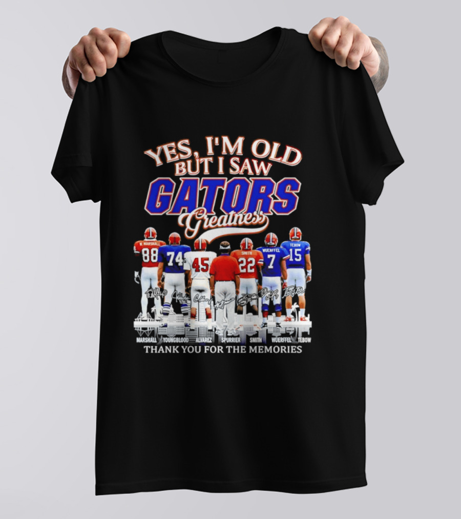 Yes I'm Old But I Saw Gators Greatness Thank You For The Memories Marshall Spurrier Smith Wuerffel Tebow T-Shirt