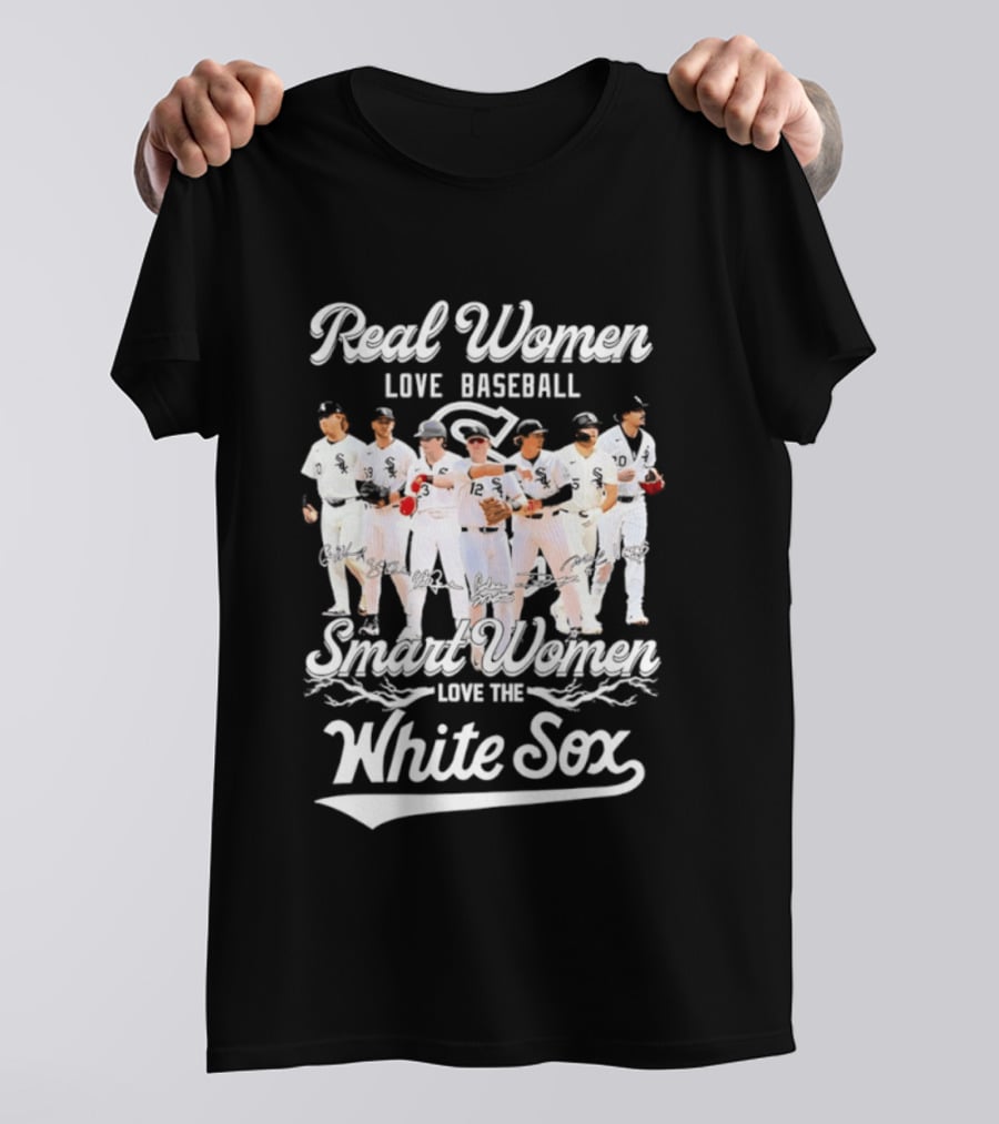 Real Women Love Baseball Smart Women Love The Chicago White Sox T-Shirt