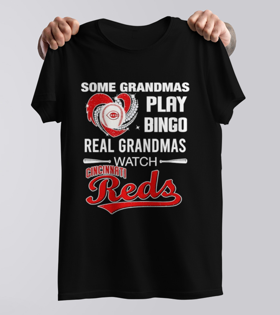 Cincinnati Reds Some Grandmas Play Bingo Real Grandmas Baseball T-Shirt