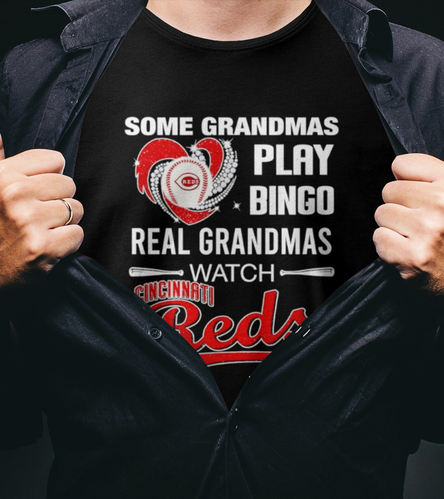 Cincinnati Reds Some Grandmas Play Bingo Real Grandmas Baseball T-Shirt