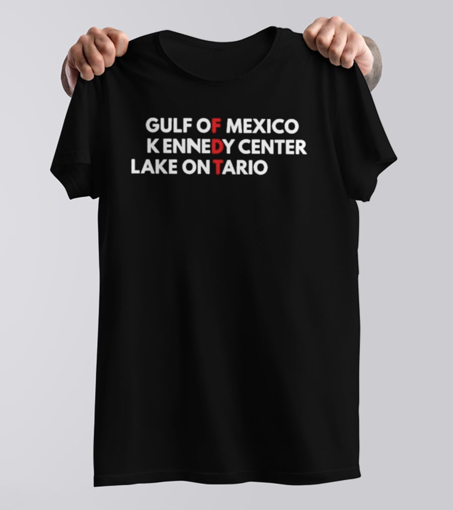 Gulf Of Mexico Kennedy Center Lake Ontario FDT T-Shirt