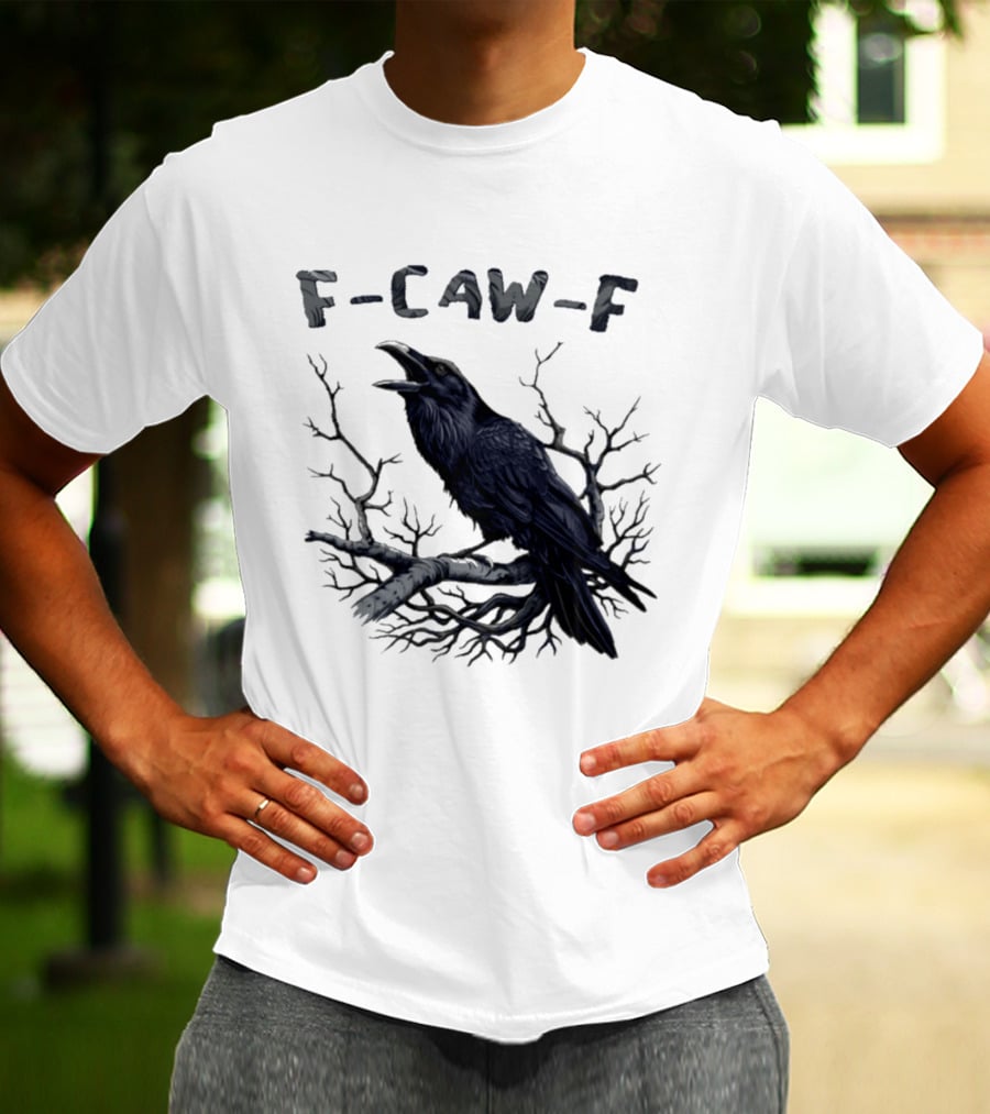 F Caw F Crow On Branch Sarcastic T-Shirt