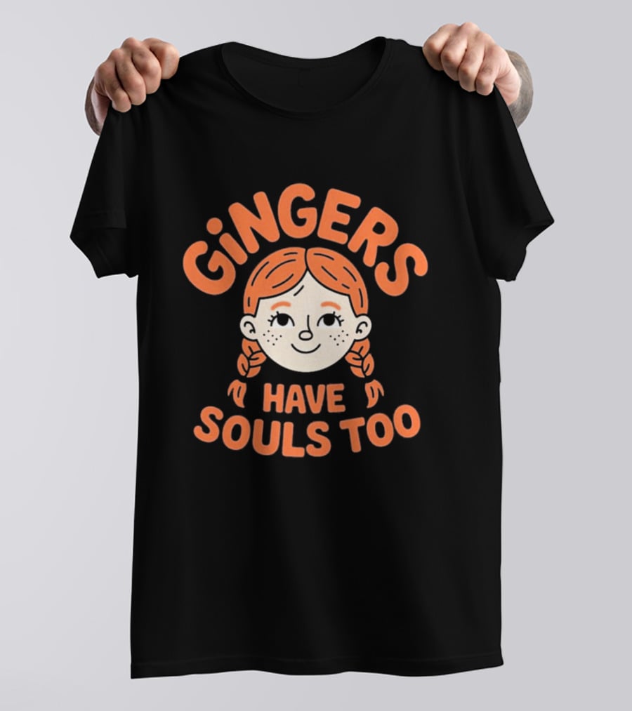 Gingers Have Souls Too Redhead T-Shirt