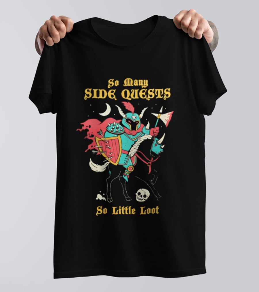 So Many Side Quests So Little Loot Knight And Horse Adventure T-Shirt