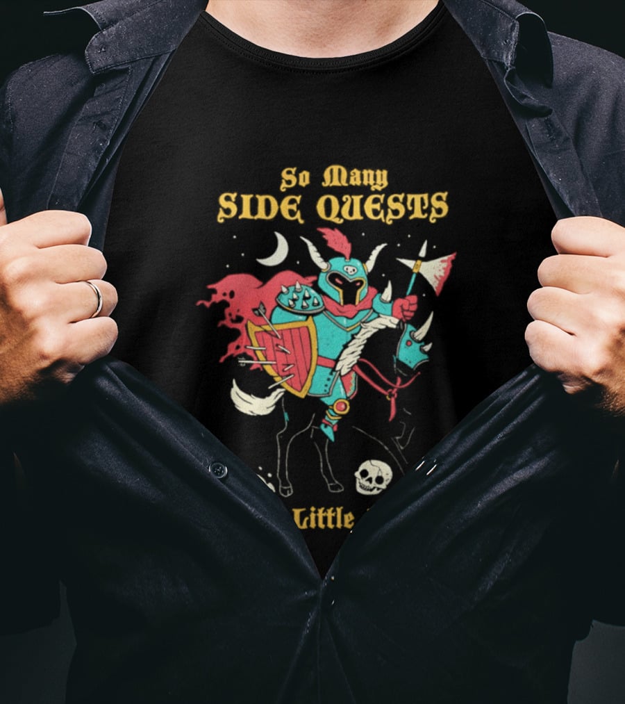 So Many Side Quests So Little Loot Knight And Horse Adventure T-Shirt