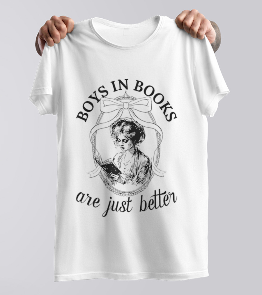 Boys In Books Are Just Better Classic Literature Lover T-Shirt