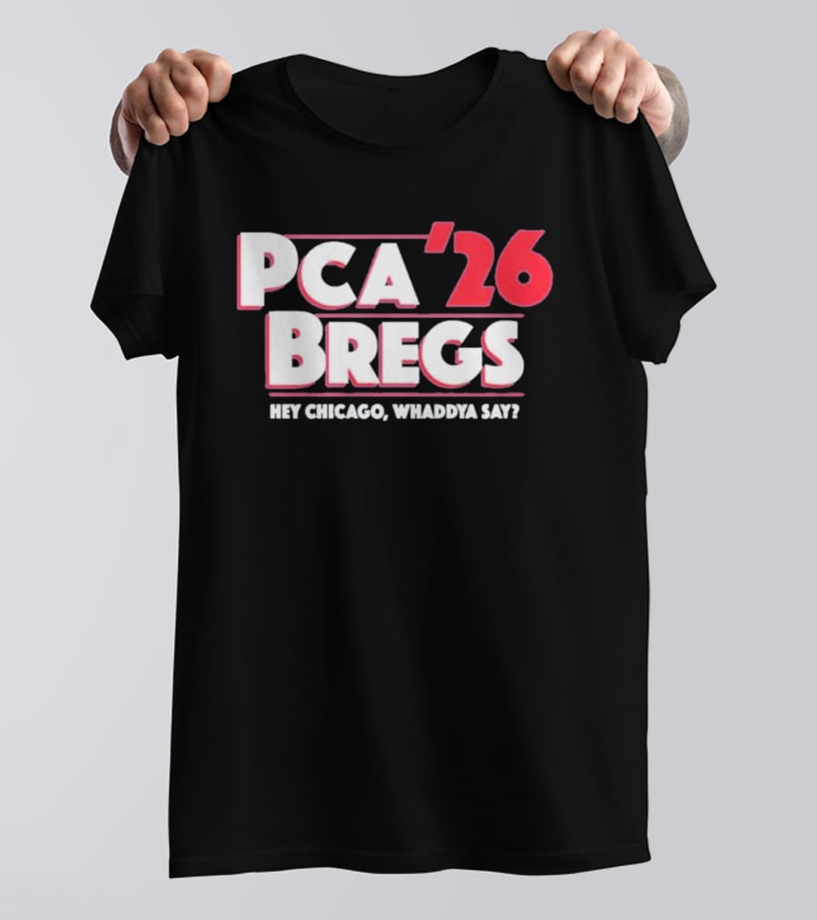 PCA Bregs '26 Hey Chicago Whaddya Say T-Shirt