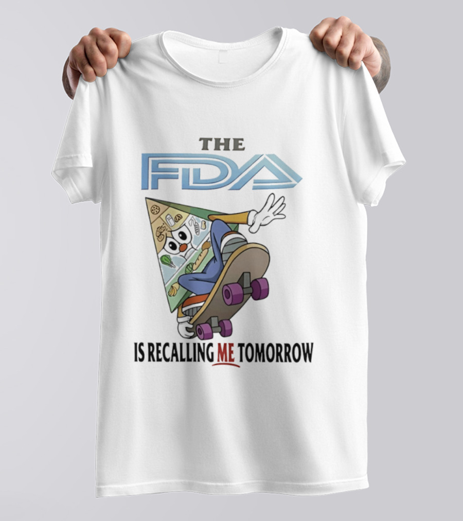The FDA Is Recalling Me Tomorrow Skateboarding Pizza Slice T-Shirt