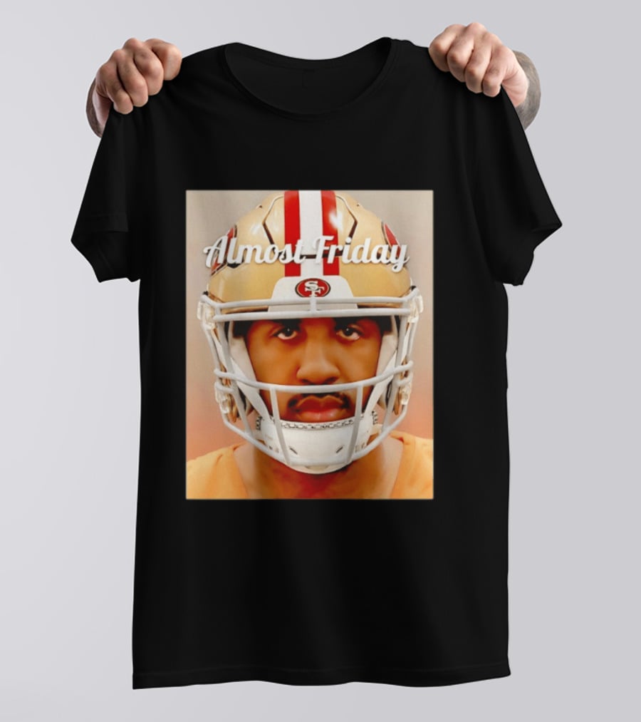 Almost Friday San Francisco 49ers Shot Football Helmet T-Shirt
