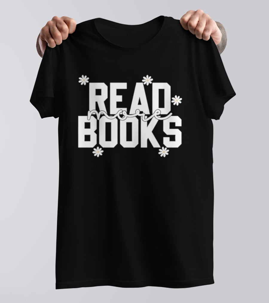 Daisy Read More Books Blossoming Motivation T-Shirt