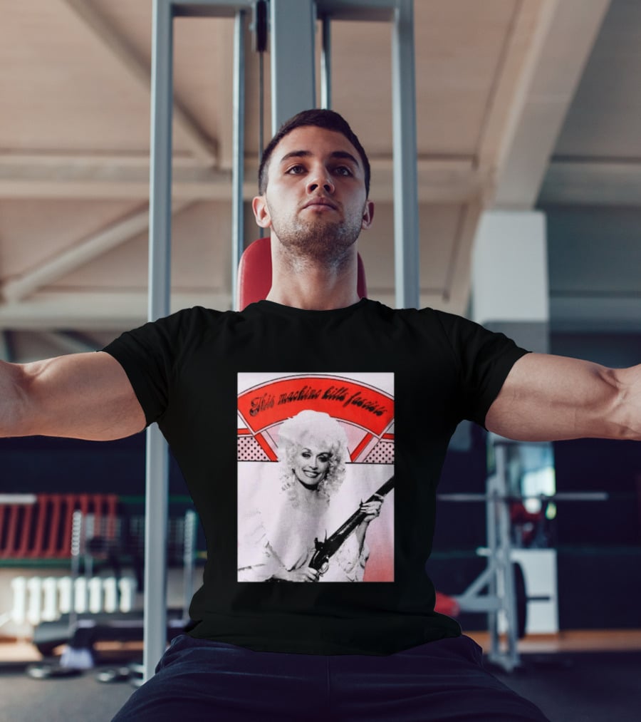 Nice Dolly Parton This Machine Kills Fascists T-Shirt