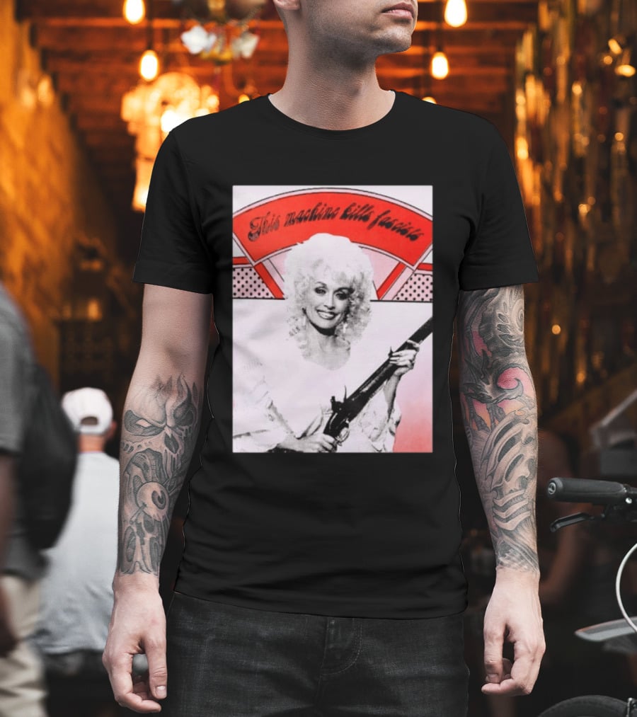 Nice Dolly Parton This Machine Kills Fascists T-Shirt