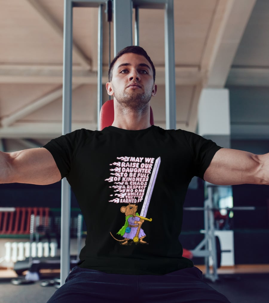 May We Raise Our Daughter To Be Full Of Kindness Chaos And Respect Sword Wielding Mouse T-Shirt