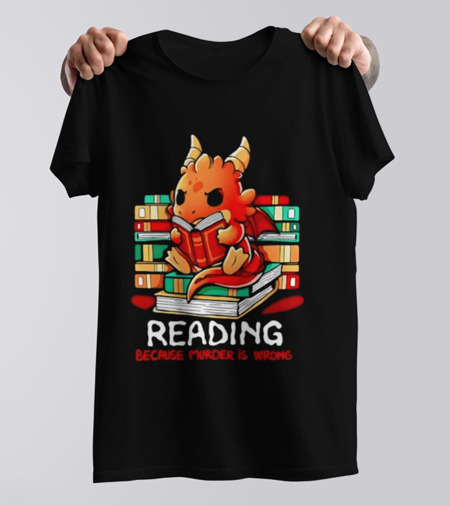 Reading Because Murder Is Wrong Cute Dragon With Books T-Shirt
