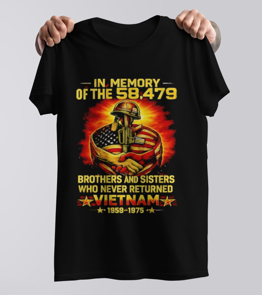 In Memory Of The 58479 Brothers And Sisters Who Never Returned Vietnam 1959 1975 T-Shirt
