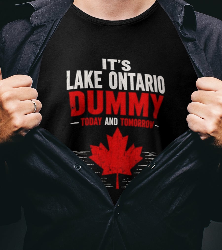 Lake Ontario Dummy Today Tomorrow Canada Maple Leaf T-Shirt
